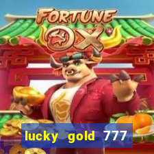 lucky gold 777 paga mesmo